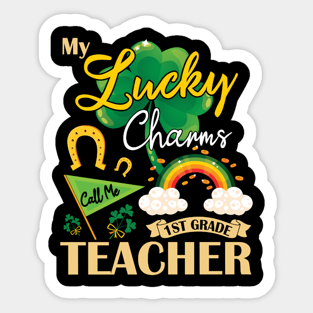 My Lucky Charms Call Me 1st Grade Teacher Happy St Patrick Sticker by Cowan79